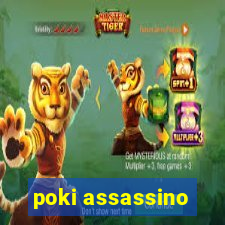 poki assassino